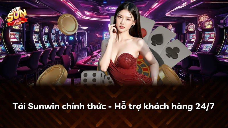 Tải Sunwin chính thức - Hỗ trợ khách hàng 24/7
